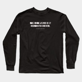 George Jones Is My Designated Driver Long Sleeve T-Shirt